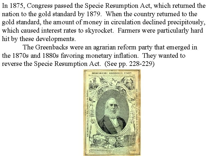 In 1875, Congress passed the Specie Resumption Act, which returned the nation to the