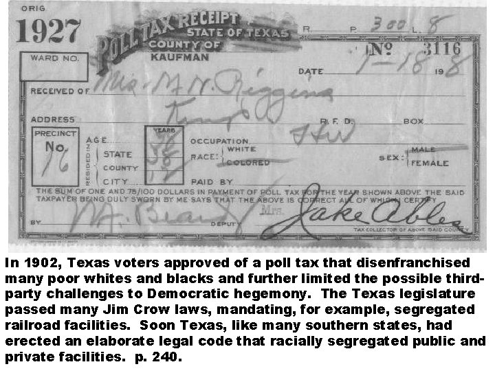 In 1902, Texas voters approved of a poll tax that disenfranchised many poor whites