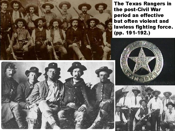 The Texas Rangers in the post-Civil War period an effective but often violent and