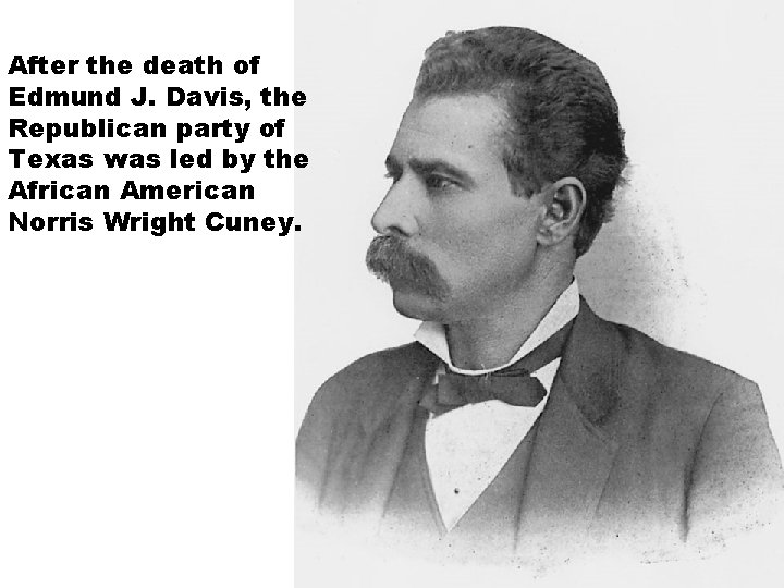 After the death of Edmund J. Davis, the Republican party of Texas was led