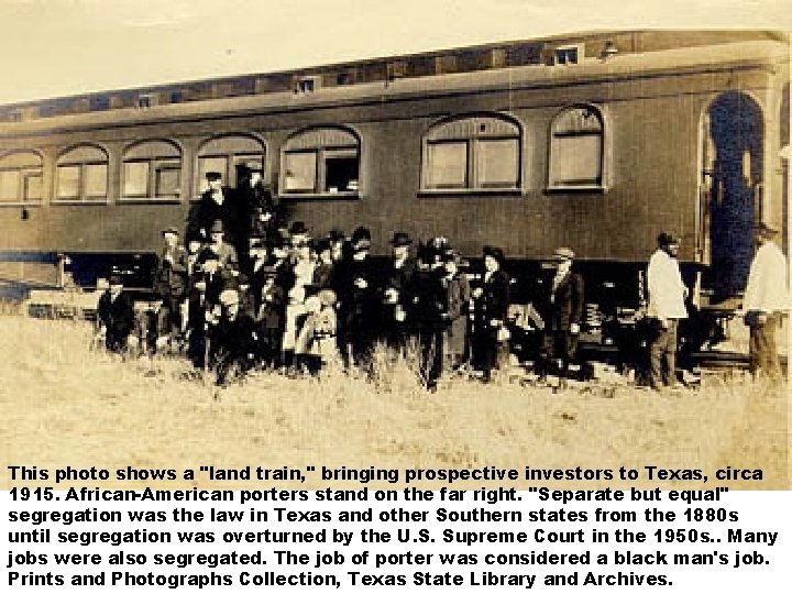This photo shows a "land train, " bringing prospective investors to Texas, circa 1915.