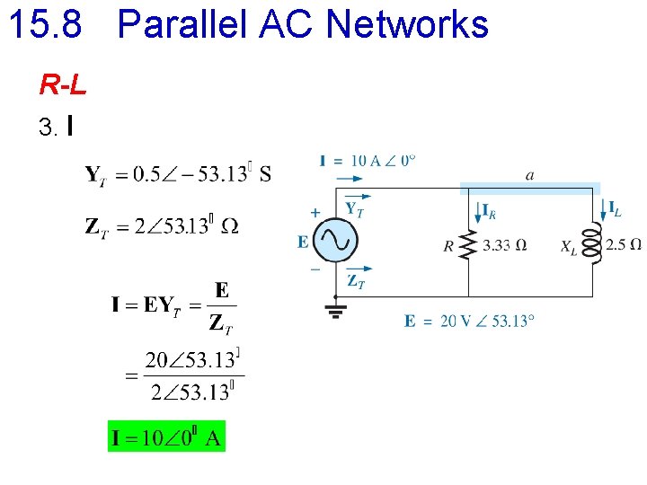 15. 8 Parallel AC Networks R-L 3. I 