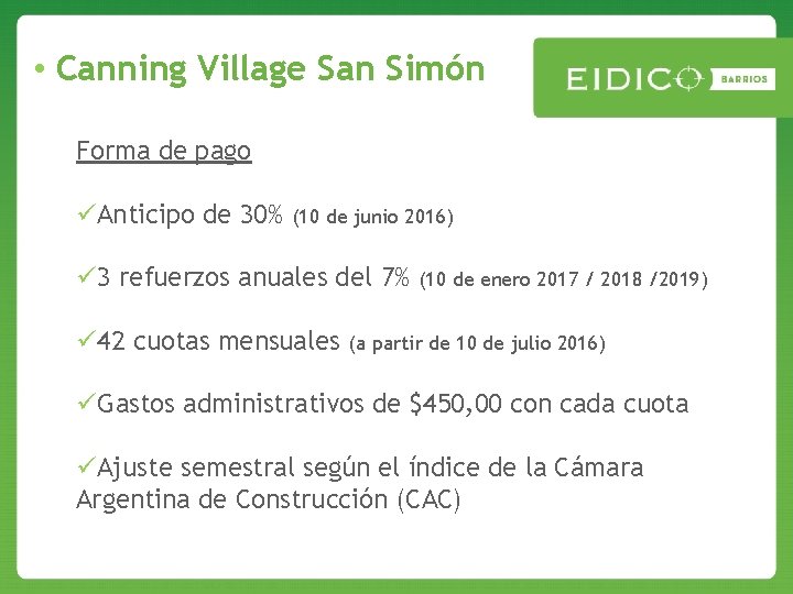  • Canning Village San Simón Forma de pago üAnticipo de 30% (10 de