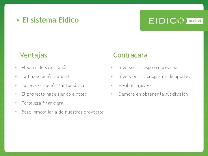  • El sistema Eidico Contracara Ventajas • El valor de suscripción • Inversor