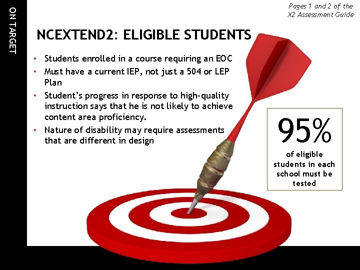 ON TARGET Pages 1 and 2 of the X 2 Assessment Guide NCEXTEND 2: