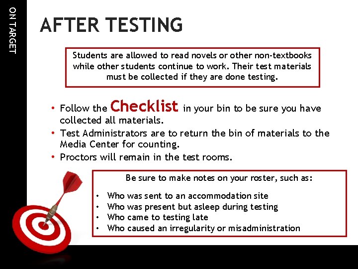 ON TARGET AFTER TESTING Students are allowed to read novels or other non-textbooks while