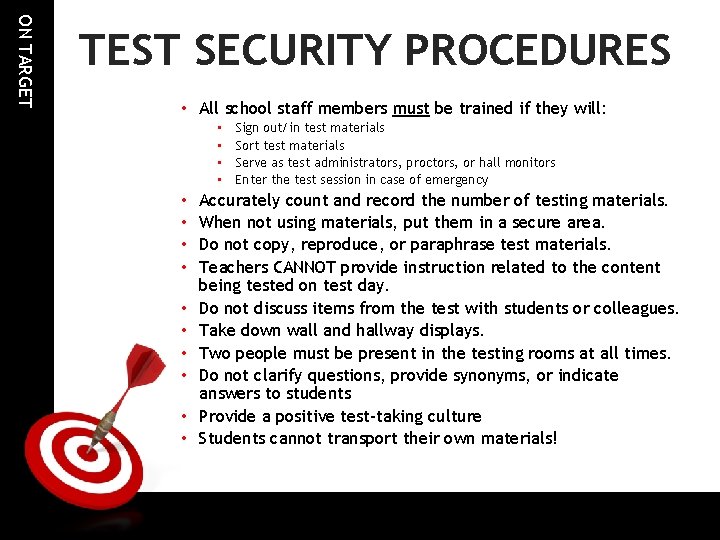 ON TARGET TEST SECURITY PROCEDURES • All school staff members must be trained if