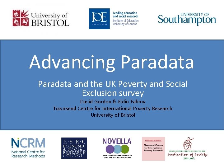 Advancing Paradata and the UK Poverty and Social Exclusion survey David Gordon & Eldin