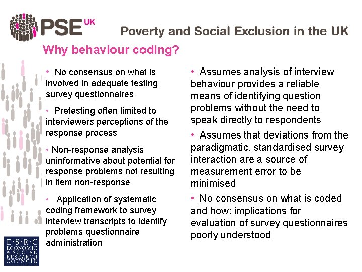 Why behaviour coding? • No consensus on what is involved in adequate testing survey