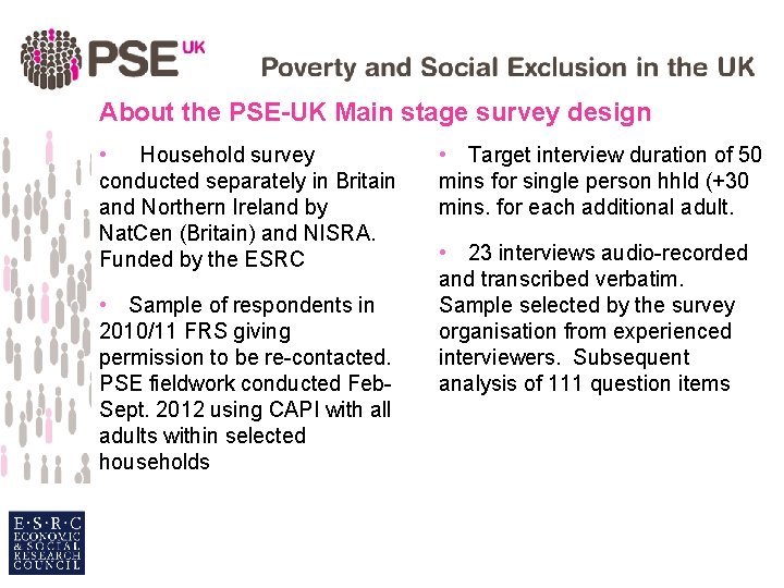 About the PSE-UK Main stage survey design • Household survey conducted separately in Britain