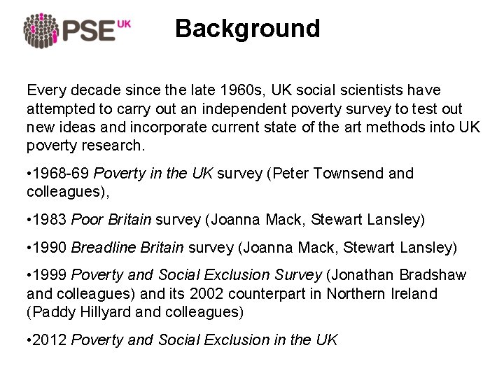 Background Every decade since the late 1960 s, UK social scientists have attempted to