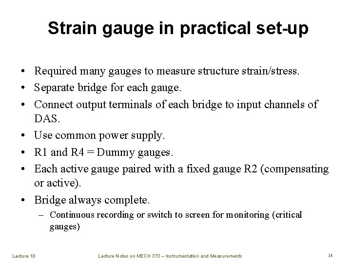 Strain gauge in practical set-up • Required many gauges to measure structure strain/stress. •