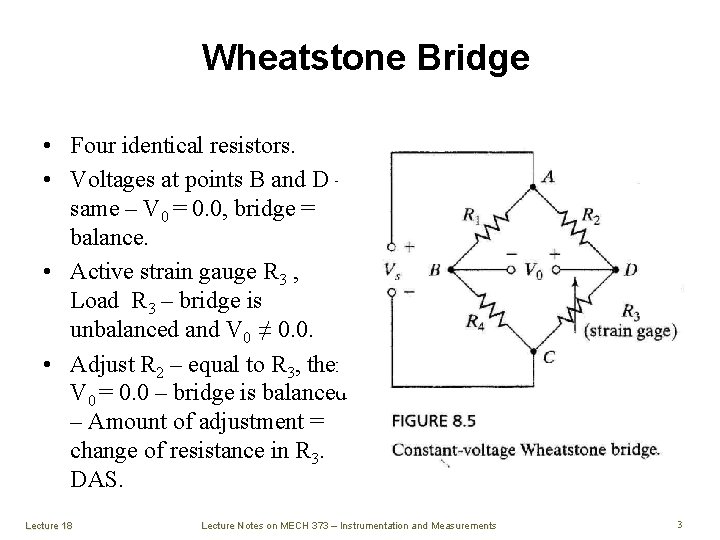 Wheatstone Bridge • Four identical resistors. • Voltages at points B and D –