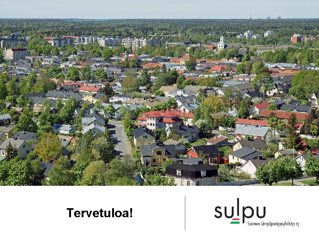 Tervetuloa! Tervetuloa!