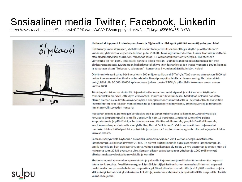 Sosiaalinen media Twitter, Facebook, Linkedin https: //www. facebook. com/Suomen-L%C 3%A 4 mp%C 3%B 6 Sosiaalinen media Twitter, Facebook, Linkedin https: //www. facebook. com/Suomen-L%C 3%A 4 mp%C 3%B 6