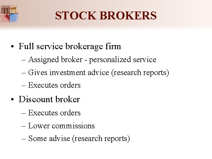 STOCK BROKERS • Full service brokerage firm – Assigned broker - personalized service – STOCK BROKERS • Full service brokerage firm – Assigned broker - personalized service –