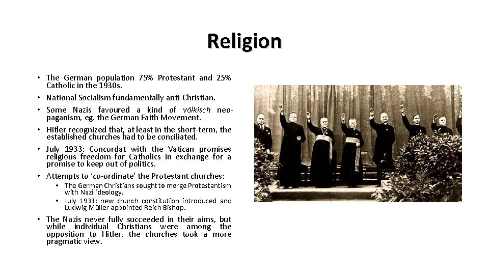 Religion • The German population 75% Protestant and 25% Catholic in the 1930 s.
