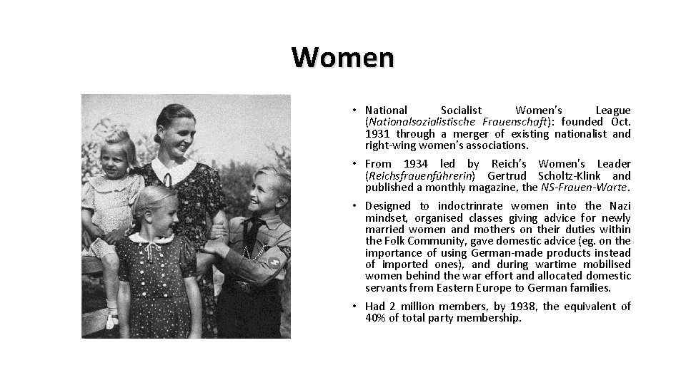 Women • National Socialist Women’s League (Nationalsozialistische Frauenschaft): founded Oct. 1931 through a merger