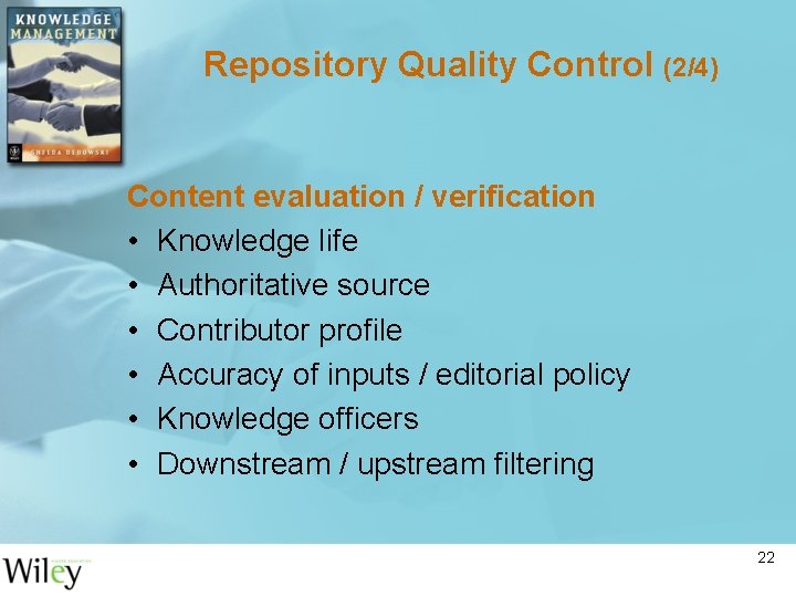 Repository Quality Control (2/4) Content evaluation / verification • Knowledge life • Authoritative source