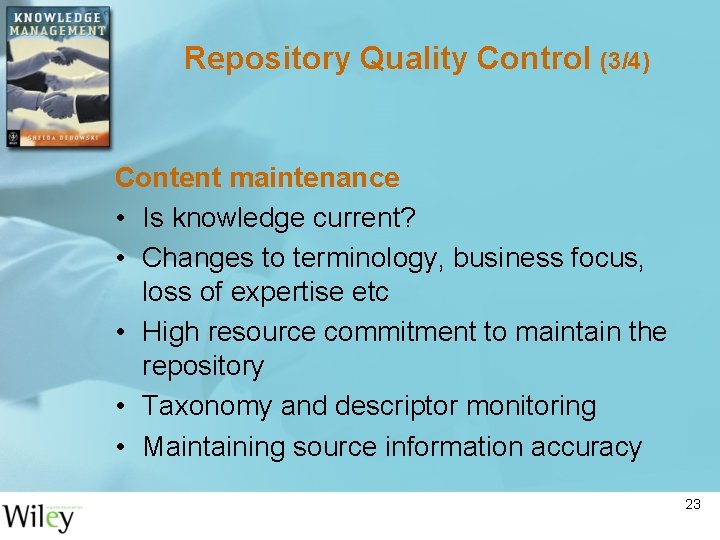 Repository Quality Control (3/4) Content maintenance • Is knowledge current? • Changes to terminology,