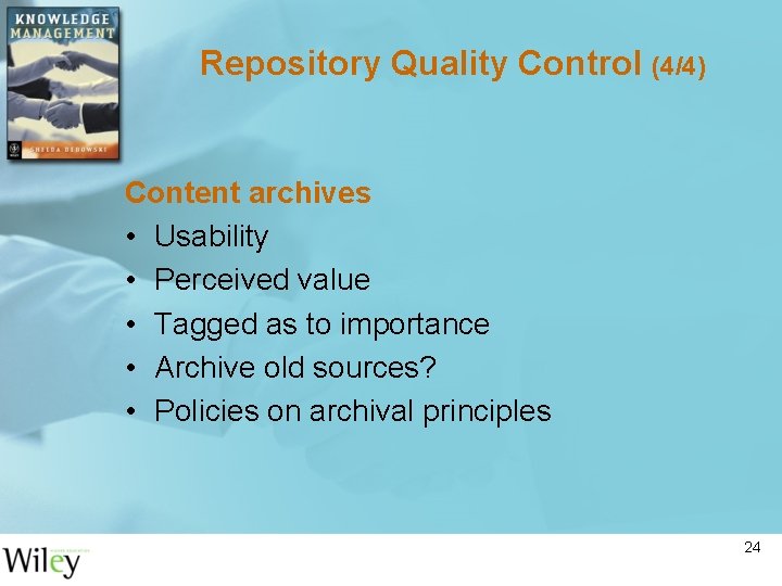 Repository Quality Control (4/4) Content archives • Usability • Perceived value • Tagged as