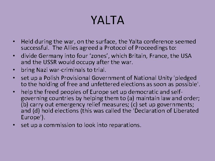 YALTA • Held during the war, on the surface, the Yalta conference seemed successful.