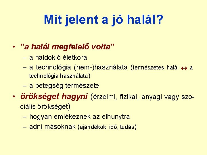 Mit jelent a jó halál? • ”a halál megfelelő volta” – a haldokló életkora