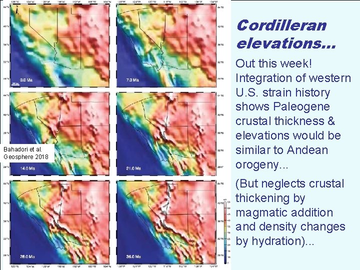 Cordilleran elevations… Bahadori et al. Geosphere 2018 Out this week! Integration of western U.