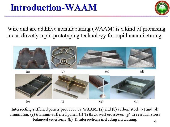 Introduction-WAAM Wire and arc additive manufacturing (WAAM) is a kind of promising metal directly