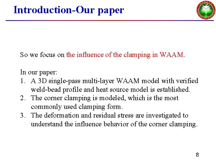 Introduction-Our paper So we focus on the influence of the clamping in WAAM. In