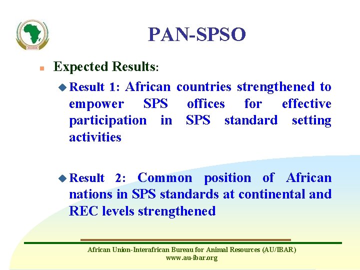 PAN-SPSO n Expected Results: u Result 1: African countries strengthened to empower SPS offices