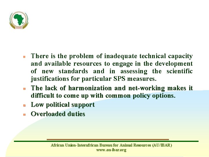 n n There is the problem of inadequate technical capacity and available resources to