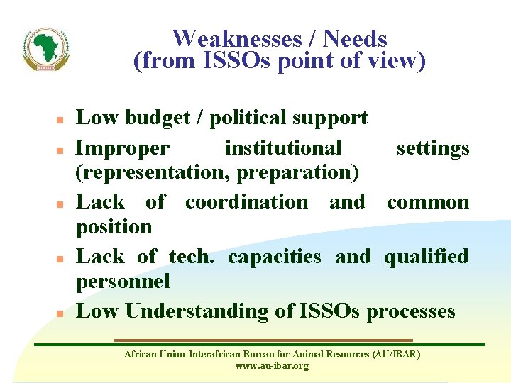 Weaknesses / Needs (from ISSOs point of view) n n n Low budget /