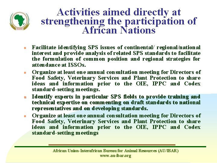 Activities aimed directly at strengthening the participation of African Nations n n Facilitate identifying