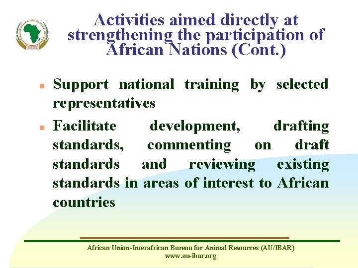 Activities aimed directly at strengthening the participation of African Nations (Cont. ) n n