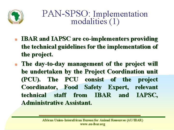 PAN-SPSO: Implementation modalities (1) n n IBAR and IAPSC are co-implementers providing the technical