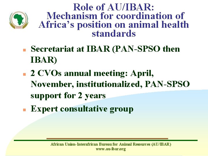 Role of AU/IBAR: Mechanism for coordination of Africa’s position on animal health standards n