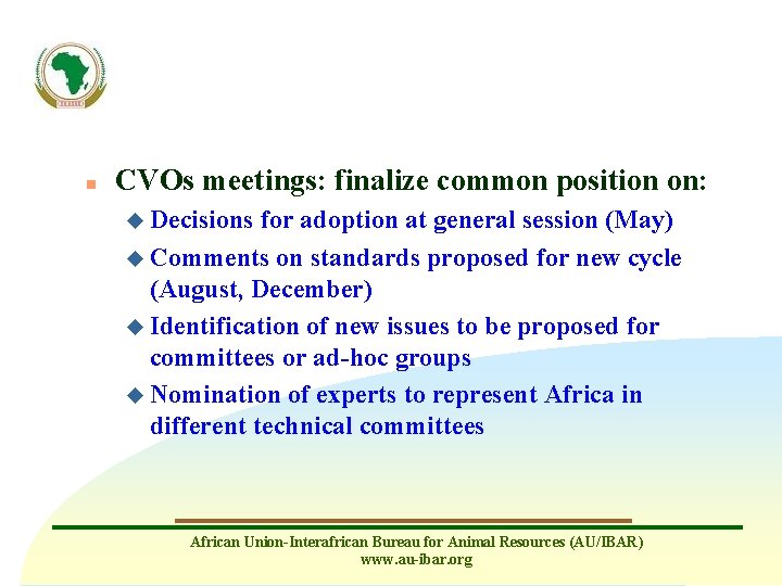 n CVOs meetings: finalize common position on: u Decisions for adoption at general session