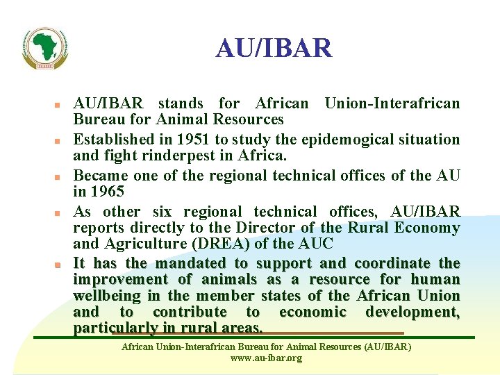 AU/IBAR n n n AU/IBAR stands for African Union-Interafrican Bureau for Animal Resources Established