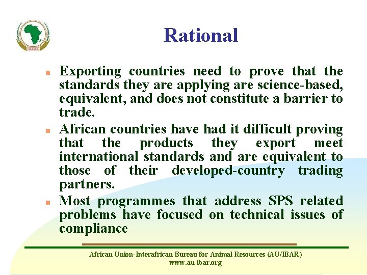 Rational n n n Exporting countries need to prove that the standards they are