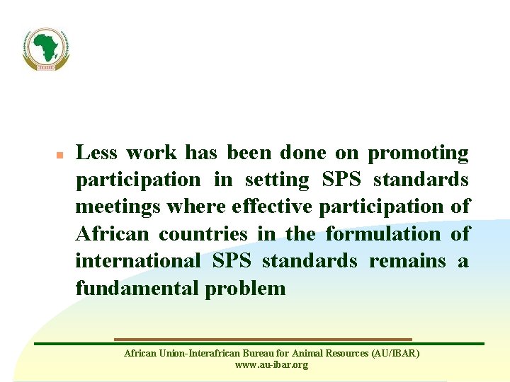 n Less work has been done on promoting participation in setting SPS standards meetings