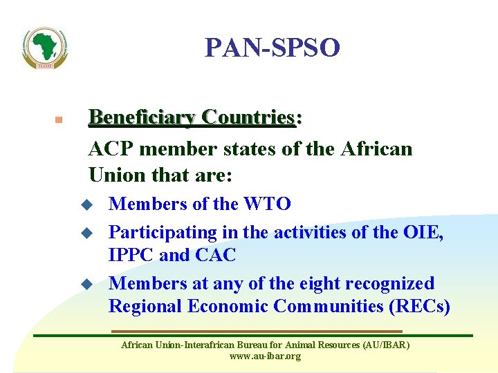 PAN-SPSO n Beneficiary Countries: ACP member states of the African Union that are: u