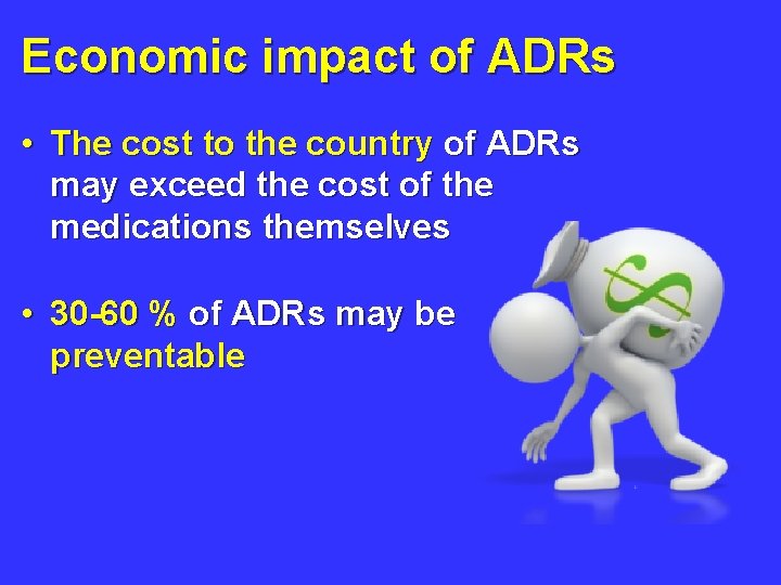 Economic impact of ADRs • The cost to the country of ADRs may exceed