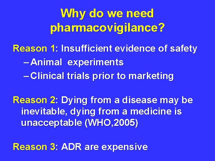 Why do we need pharmacovigilance? Reason 1: Insufficient evidence of safety – Animal experiments