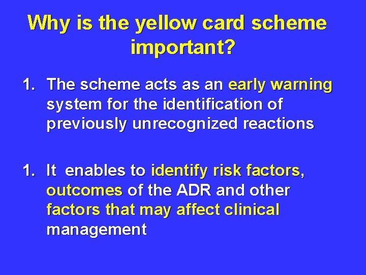 Why is the yellow card scheme important? 1. The scheme acts as an early