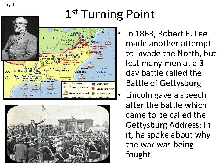 Day 4 1 st Turning Point • In 1863, Robert E. Lee made another