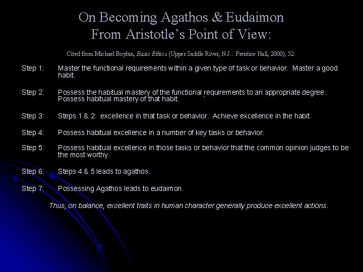 On Becoming Agathos & Eudaimon From Aristotle’s Point of View: Cited from Michael Boylan,