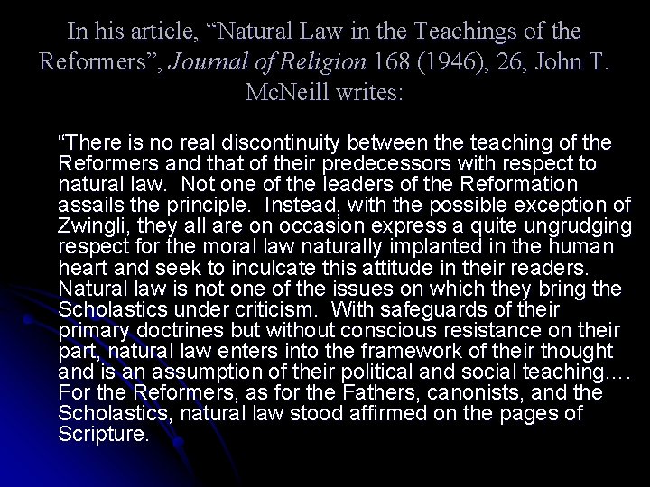 In his article, “Natural Law in the Teachings of the Reformers”, Journal of Religion