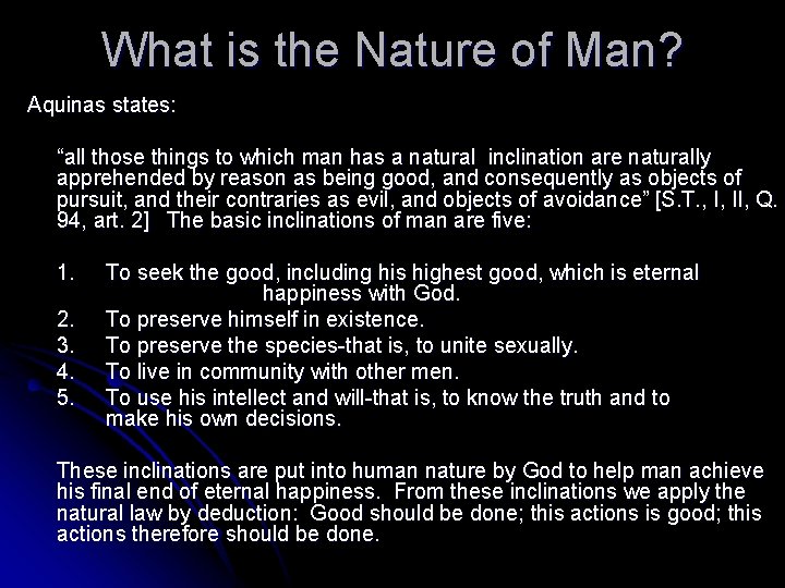 What is the Nature of Man? Aquinas states: “all those things to which man