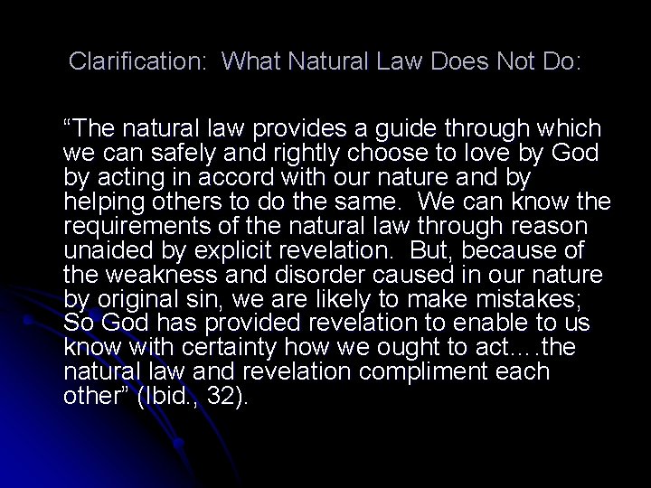Clarification: What Natural Law Does Not Do: “The natural law provides a guide through